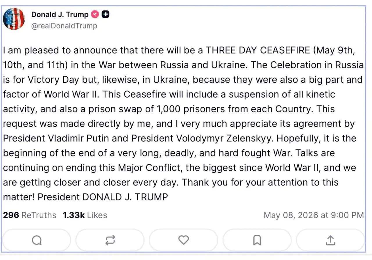 Президент США Дональд Трамп сообщил о прекращении боевых действий на 9–11 мая и предложил обмен по 1000 пленных с каждой стороны; он выразил надежду, что это стане шагом к миру.